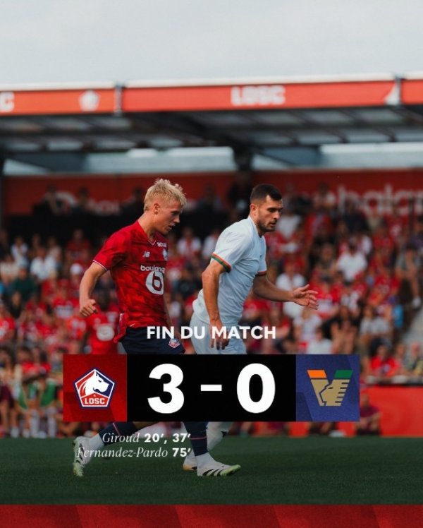 天王盖地虎! 吉鲁赛前热身  赛双响, 助里尔3-0击败威尼斯